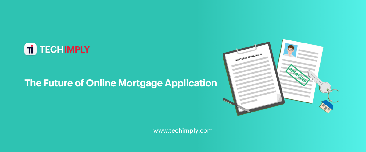 The Future of Online Mortgage Application